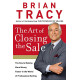 The Art of Closing the Sale '' Tracy, Brian''